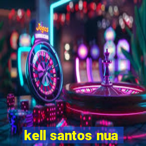 kell santos nua